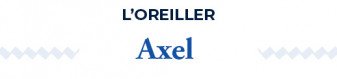 Oreiller élégance satinée Moelleux | Axel