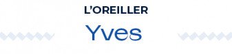 Oreiller Moelleux Yves
