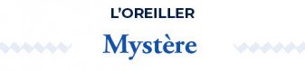 Oreiller Mystère