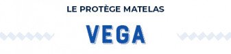 Protège-Matelas Vega